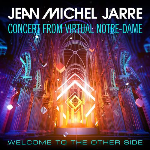 Jean Michel Jarre Welcome To The Other Side Concert From Virtual Notre Dame 2021