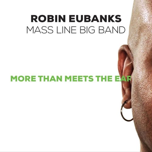 Robin Eubanks More Than Meets the Ear 2020