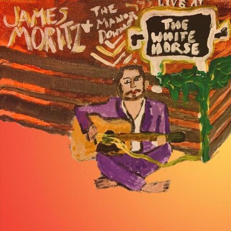 James Moritz Live at the White Horse in Austin Texas Explicit 2021