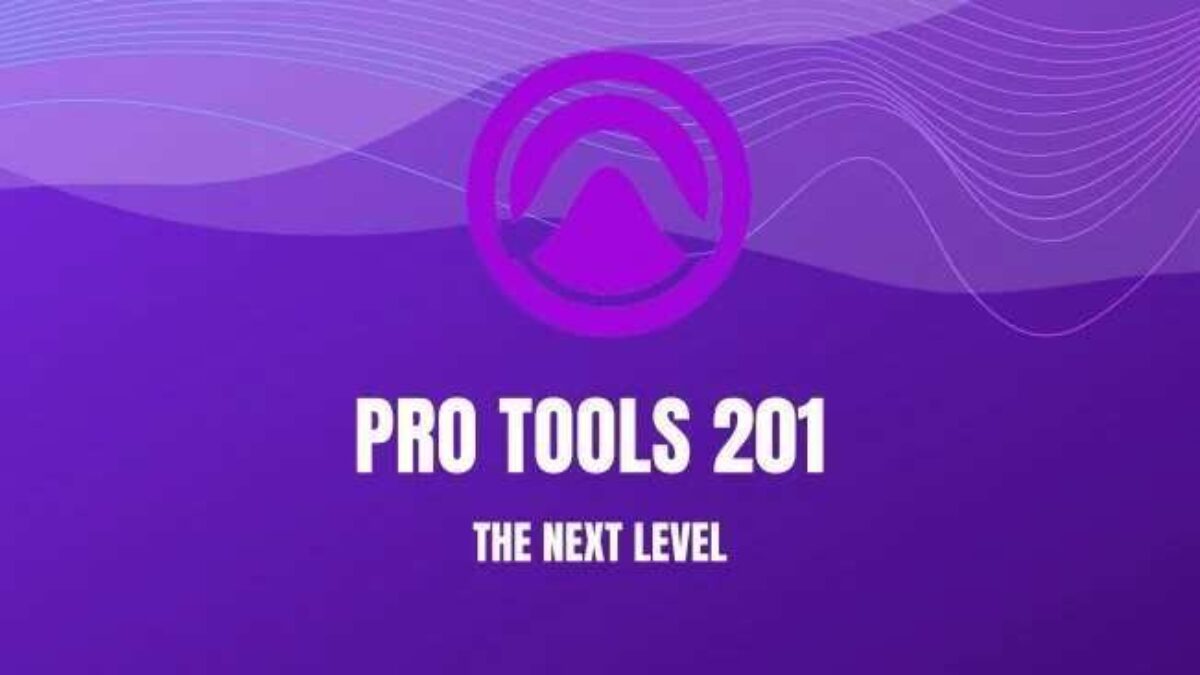 Pro Tools 201 The Next Level