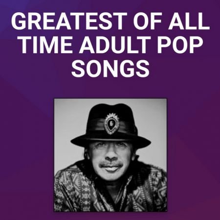 VA Billboard Greatest Adult Pop Songs Of All Time 2021