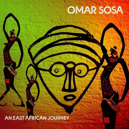 Omar Sosa An East African Journey 2021