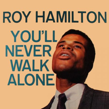 Roy Hamilton You ll Never Walk Alone 2021