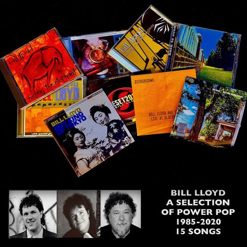 Bill Lloyd A Selection of Power Pop 1985 2020 2021