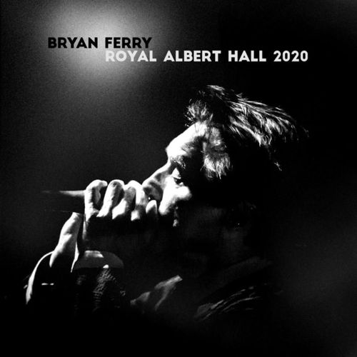 Bryan Ferry Live at the Royal Albert Hall 2020 2021