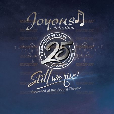 Joyous Celebration Joyous Celebration 25 Still We Rise Live At The Joburg Theatre 2021