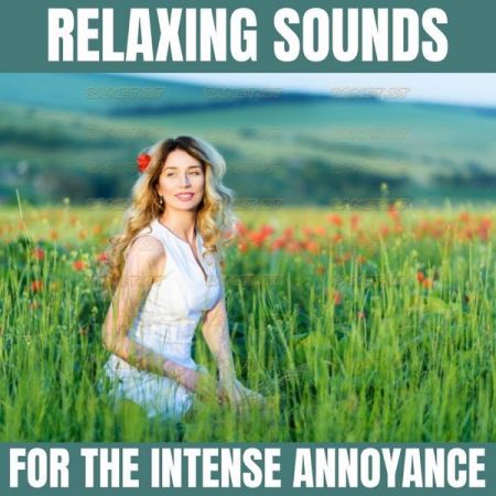 Mental Relaxation Relaxing Sounds for the Intense Annoyance 2021