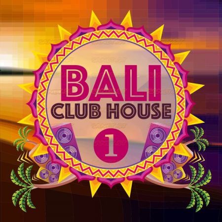 Various Artists Bali Club House Volume 1 2021