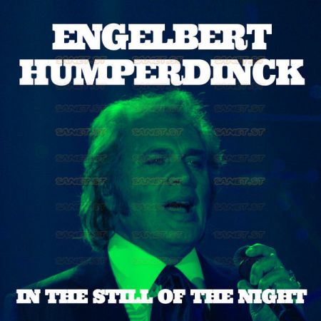 Engelbert Humperdinck In the Still of the Night 2021
