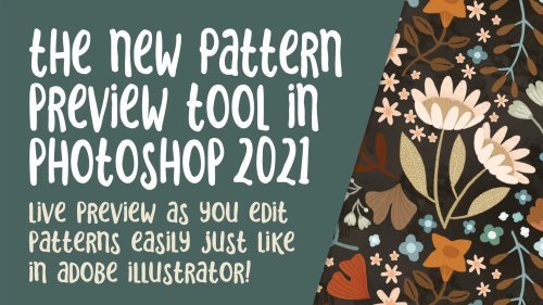 The New Pattern Preview in Photoshop 2021 Using Pattern Preview to Arrange Procreate Drawn Motifs