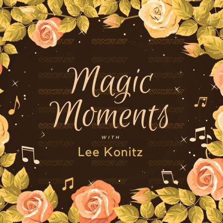 Lee Konitz Magic Moments with Lee Konitz 2021 | 百度网盘| 资源下载 