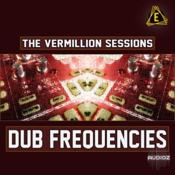 Electronisounds The Vermillion Sessions Dub Frequencies WAV FANTASTiC