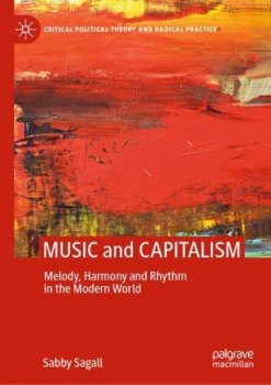 MUSIC and CAPITALISM Melody Harmony and Rhythm in the Modern World