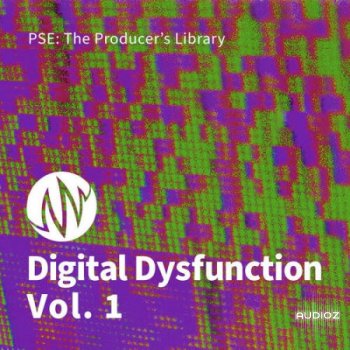 PSE The Producer s Library Digital Dysfunction Vol 1 WAV FANTASTiC
