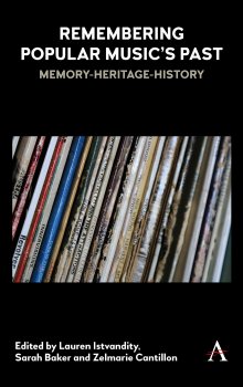 Remembering Popular Music s Past Memory Heritage History