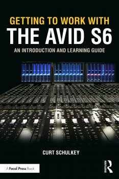 Getting to Work with the Avid S6 An Introduction and Learning Guide