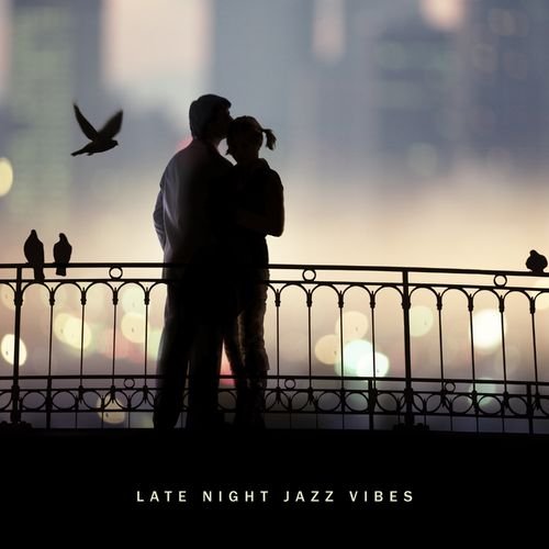 Jazz Sax Lounge Collection Late Night Jazz Vibes Chilled Sensual and Romantic Bossa Nova for Lovers 2021