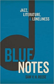 Blue Notes Jazz Literature and Loneliness