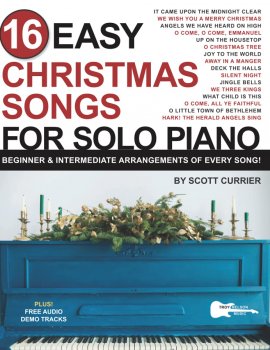 16 Easy Christmas Songs for Solo Piano Beginner Intermediate Arrangements of Every Song