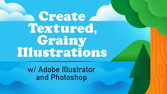 Create Textured Grainy Illustrations with Adobe Illustrator Photoshop