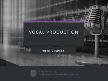 Warp Academy Vocal Production TUTORiAL FANTASTiC