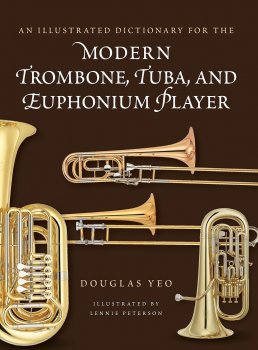 An Illustrated Dictionary for the Modern Trombone Tuba and Euphonium Player Dictionaries for the Modern Musician