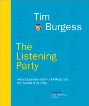 The Listening Party Artists Bands And Fans Reflect On 100 Favourite Albums by Tim Burgess