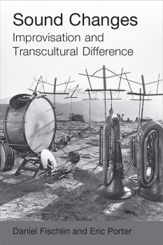 Sound Changes Improvisation and Transcultural Difference
