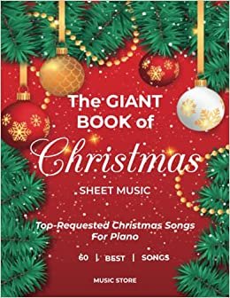 The Giant Book of Christmas Sheet Music Top Requested Christmas Songs For Piano 60 Best Songs
