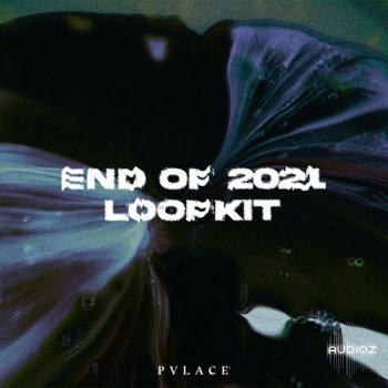 PVLACE End of 2021 Loopkit MidiKit EFFECT PRESETS FANTASTiC