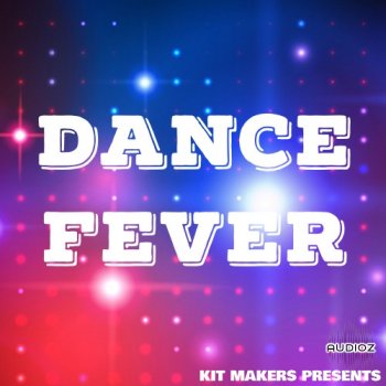 Kit Makers Dance Fever WAV FANTASTiC