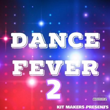 Kit Makers Dance Fever 2 WAV FANTASTiC