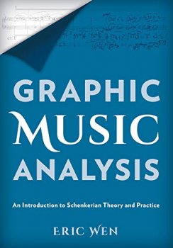 Graphic Music Analysis An Introduction to Schenkerian Theory and Practice