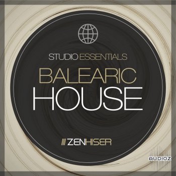 Zenhiser Studio Essentials Balearic House WAV-FANTASTiC screenshot