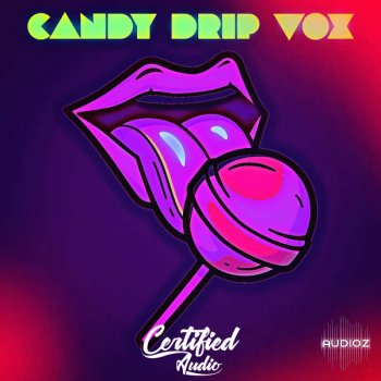 Certified Audio Candy Drip Vox WAV FANTASTiC
