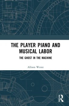 The Player Piano and Musical Labor The Ghost in the Machine