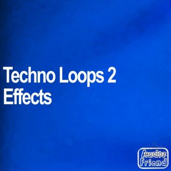 AudioFriend Techno Loops 2 Effects WAV FANTASTiC
