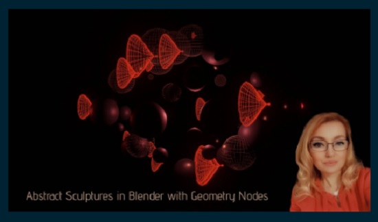 Skillshare Abstract Sculptures in Blender with Geometry Nodes