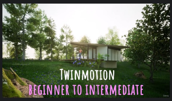 Udemy Twinmotion from beginner to intermediate