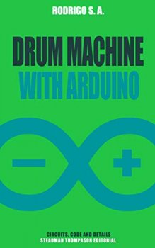 Build a simple drum machine with Arduino Circuit code enclosure and instructions to build your own sequencer drum machine