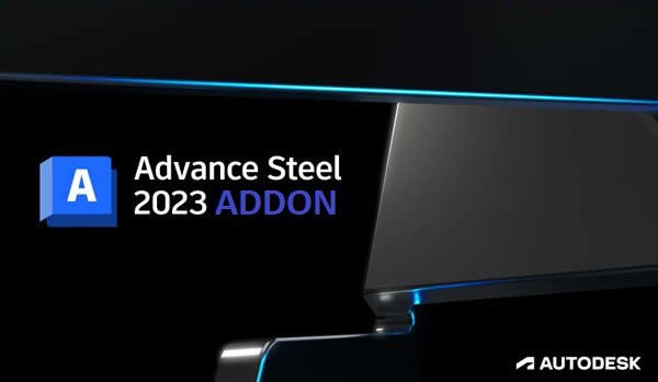 Advance Steel Addon for Autodesk AutoCAD 2023 0 1 x64