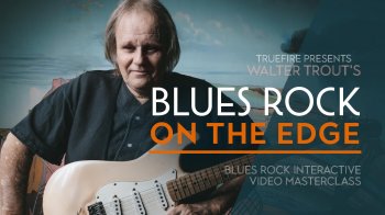Truefire Walter Trout's Blues-Rock on the Edge Tutorial screenshot