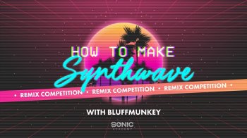 Sonic Academy How To Make Synthwave with Bluffmunkey TUTORiAL FANTASTiC
