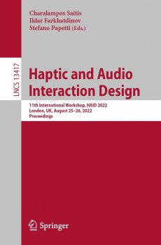 Haptic and Audio Interaction Design 11th International Workshop