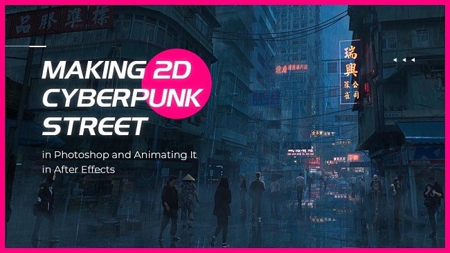 Wingfox Making 2D Cyberpunk Street in Photoshop and Animating It in After Effects 2022