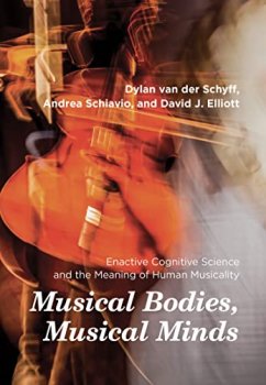 Musical Bodies Musical Minds Enactive Cognitive Science and the Meaning of Human Musicality The MIT Press