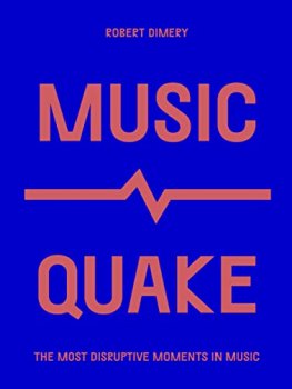 MusicQuake The Most Disruptive Moments in Music Culture Quake