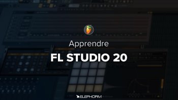 Elephorm Apprendre FL Studio 20 TUTORiAL FANTASTiC