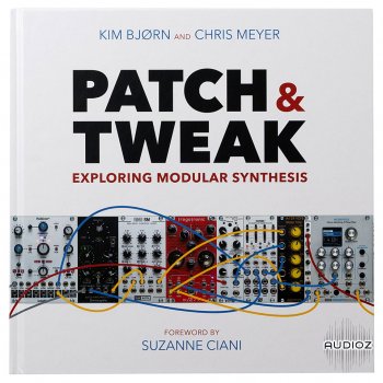 Kim Bj rn and Chris Meyer Patch Tweak Exploring Modular Synthesis 3rd Ed PDF