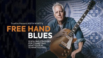 Truefire Keith Wyatt's Free Hand Blues Tutorial screenshot